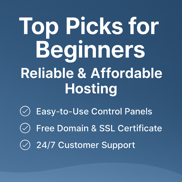 Top Picks for Beginners – Reliable & Affordable Hosting